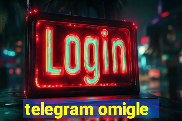 telegram omigle